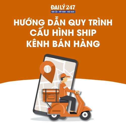 Hướng Dẫn Cấu Hình Ship Cho Kênh Đại Lý